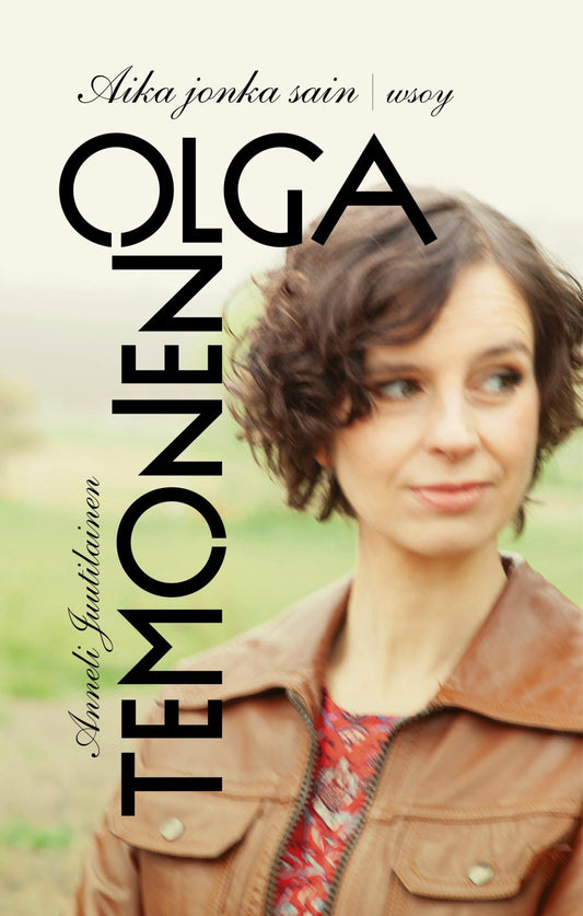 Etukansi. Olga Temonen. Anneli Juutilainen. Olga Temonen. Aika jonka sain.