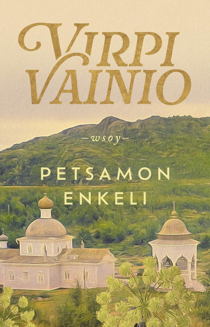 Etukansi. Virpi Vainio Petsamon enkeli