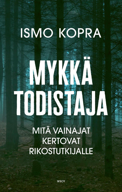 Etukansi. Ismo Kopra Mykkä todistaja