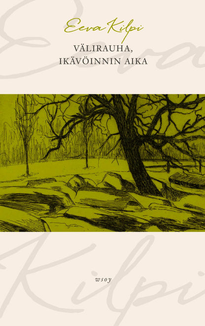 Etukansi. Eeva Kilpi Välirauha, ikävöinnin aika