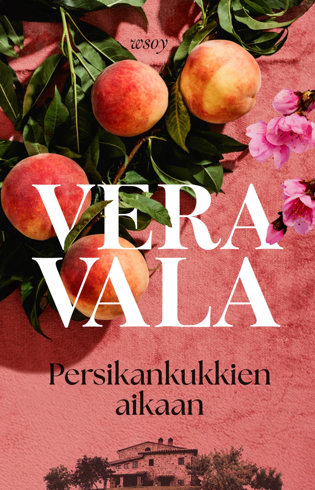 Etukansi. Vera Vala Persikankukkien aikaan