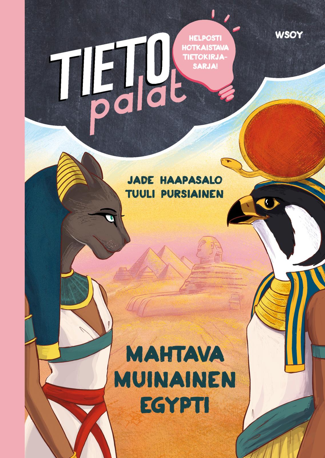 Etukansi. Jade Haapasalo Tietopalat: Mahtava muinainen Egypti