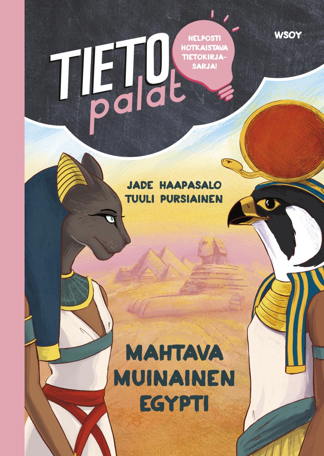 Etukansi. Jade Haapasalo Tietopalat: Mahtava muinainen Egypti