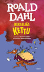 Etukansi. Roald Dahl Kekseliäs kettu