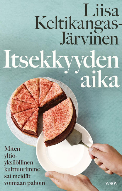 Etukansi. Liisa Keltikangas-Järvinen Itsekkyyden aika