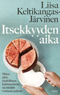 Etukansi. Liisa Keltikangas-Järvinen Itsekkyyden aika