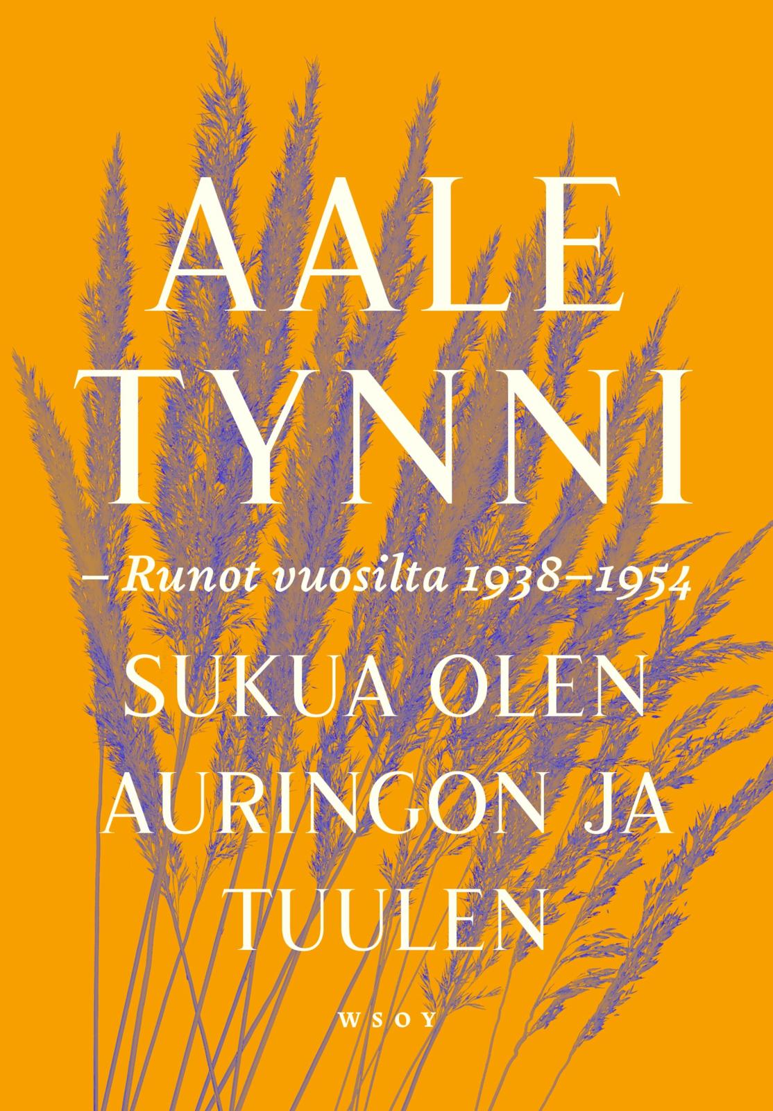 Etukansi. Aale Tynni Sukua olen auringon ja tuulen