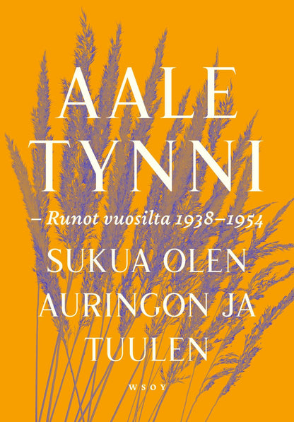 Etukansi. Aale Tynni Sukua olen auringon ja tuulen