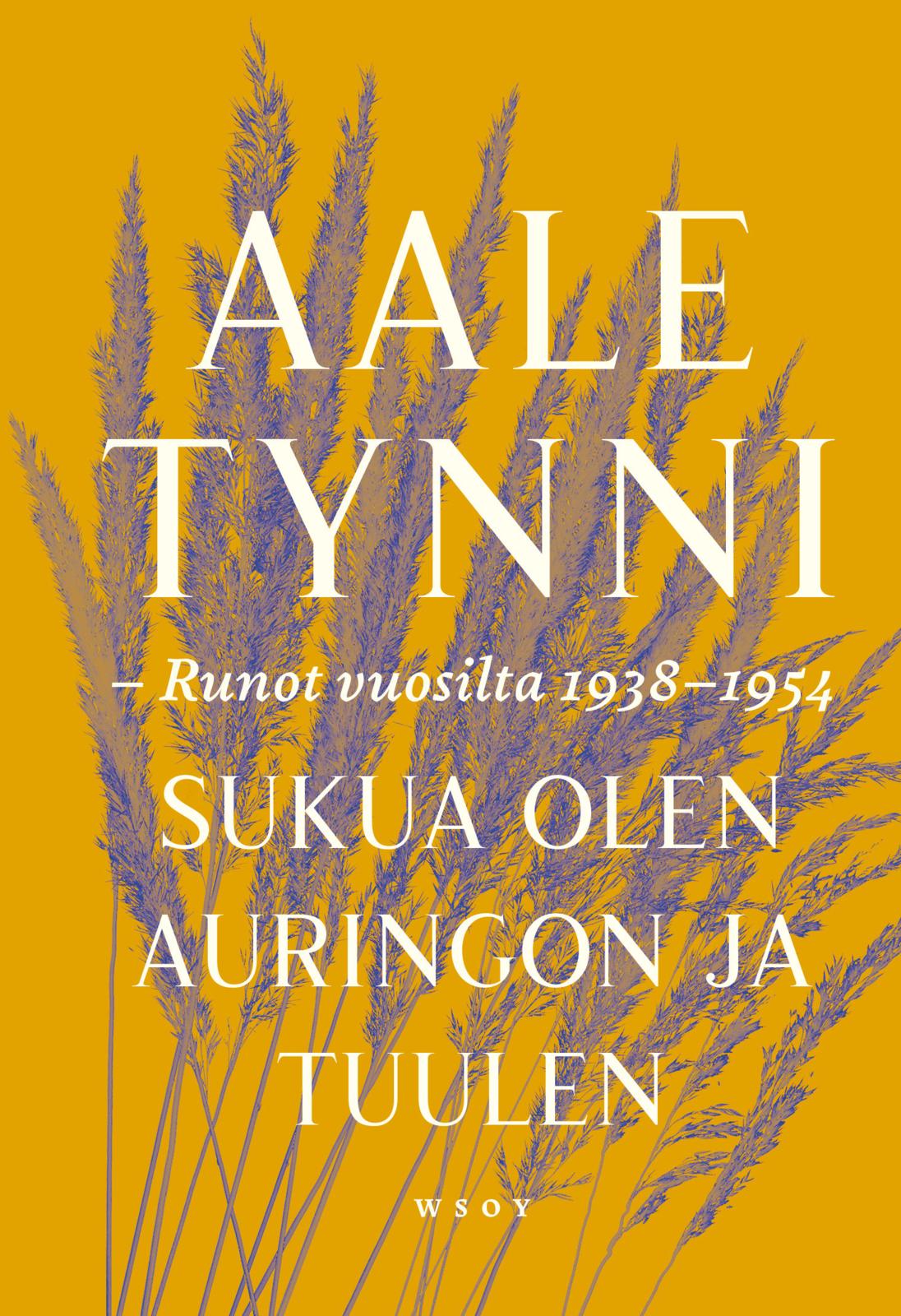 Etukansi. Aale Tynni Sukua olen auringon ja tuulen