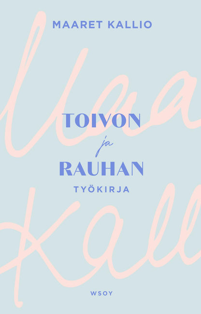 Etukansi. Maaret Kallio Toivon ja rauhan työkirja