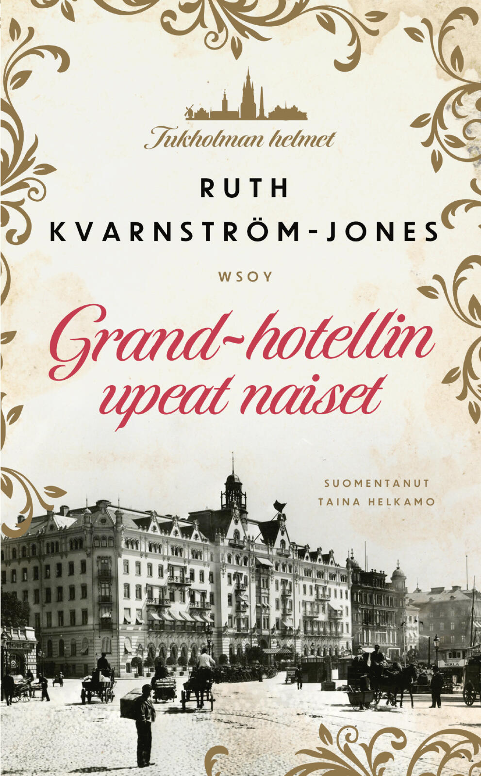 Etukansi. Ruth Kvarnström-Jones Grand-hotellin upeat naiset