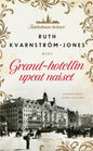 Etukansi. Ruth Kvarnström-Jones Grand-hotellin upeat naiset