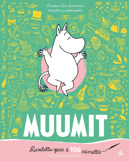 Etukansi. Tove Jansson MUUMIT: Kuvitettu opas & 100 esinettä