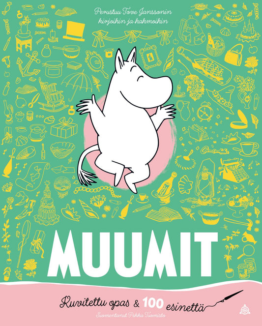 Etukansi. Tove Jansson. Tove Jansson. Amanda Li. MUUMIT: Kuvitettu opas & 100 esinettä.
