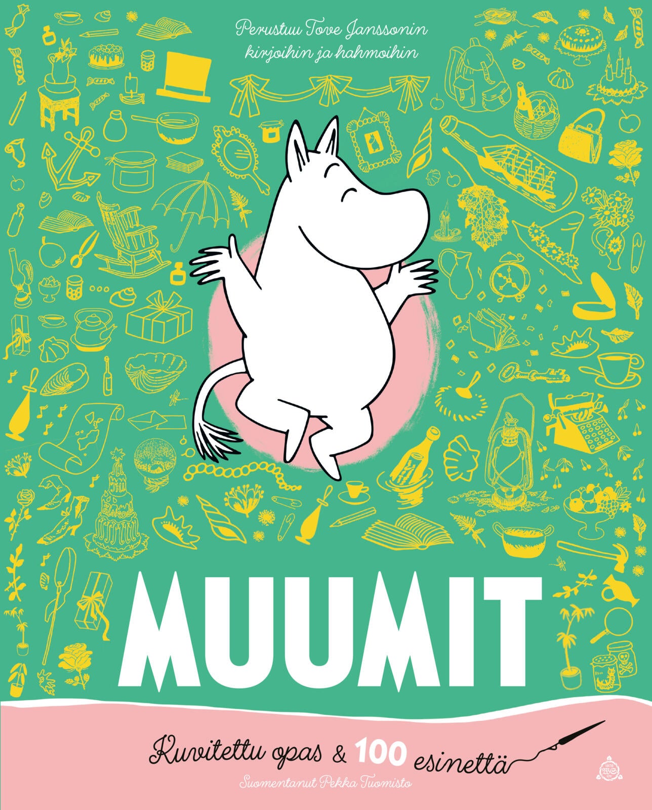 Etukansi. Tove Jansson MUUMIT: Kuvitettu opas & 100 esinettä