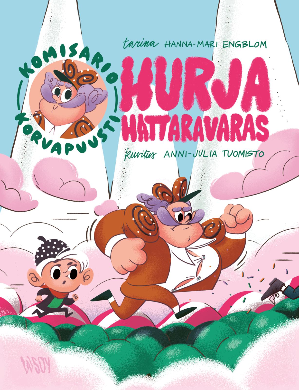 Etukansi. Hanna-Mari Engblom Komisario Korvapuusti: Hurja hattaravaras