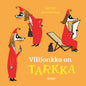 Etukansi. Tove Jansson Vilijonkka on TARKKA