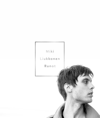 Etukansi. Miki Liukkonen Runot