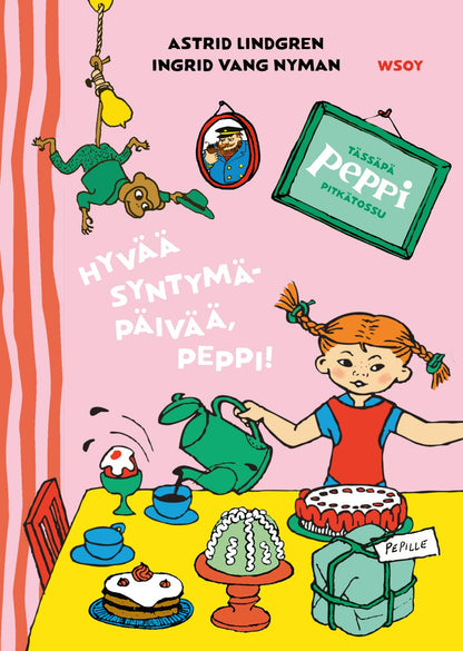 Etukansi. Astrid Lindgren Tässäpä Peppi Pitkätossu: Hyvää syntymäpäivää, Peppi!