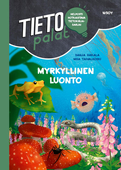Etukansi. Sanja Hakala Tietopalat: Myrkyllinen luonto