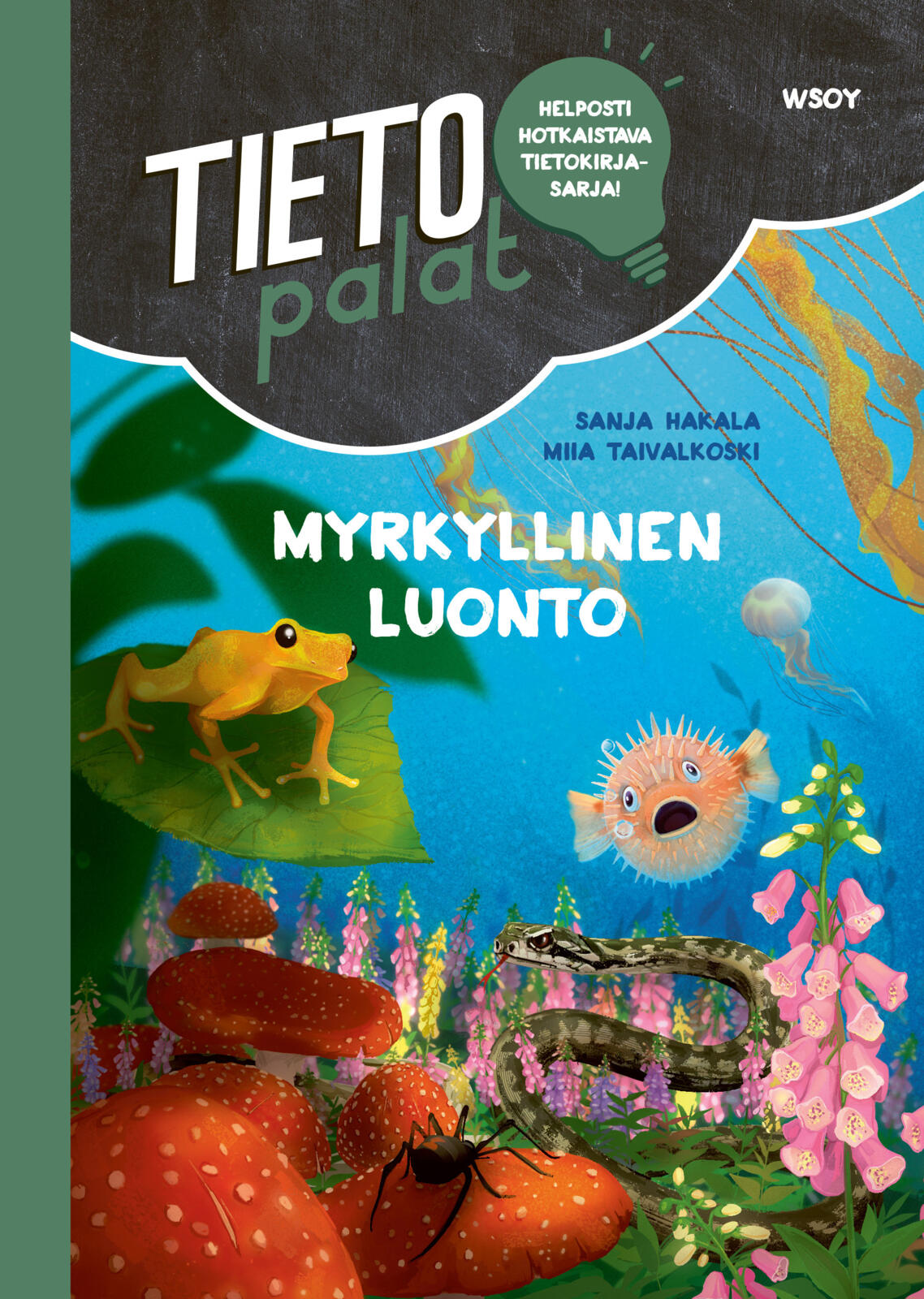 Etukansi. Sanja Hakala Tietopalat: Myrkyllinen luonto
