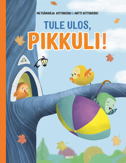 Etukansi. Metsämarja Aittokoski Tule ulos, Pikkuli!