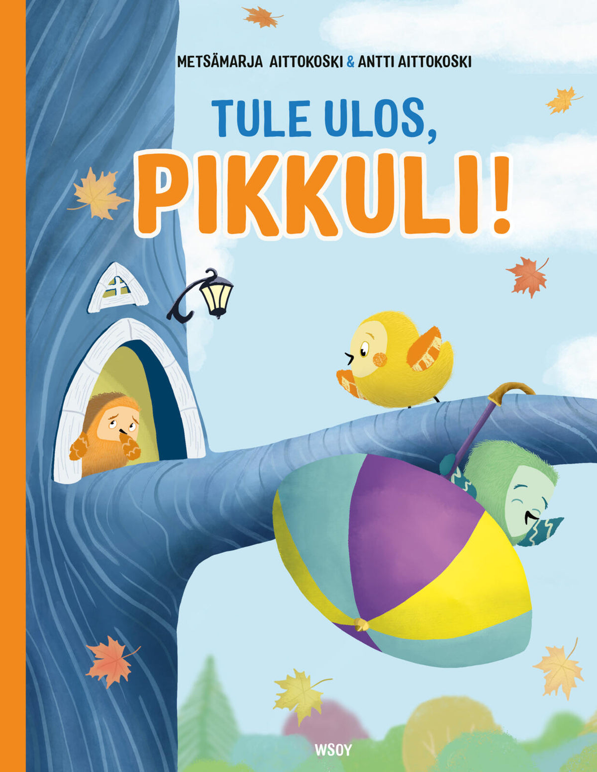 Etukansi. Metsämarja Aittokoski Tule ulos, Pikkuli!