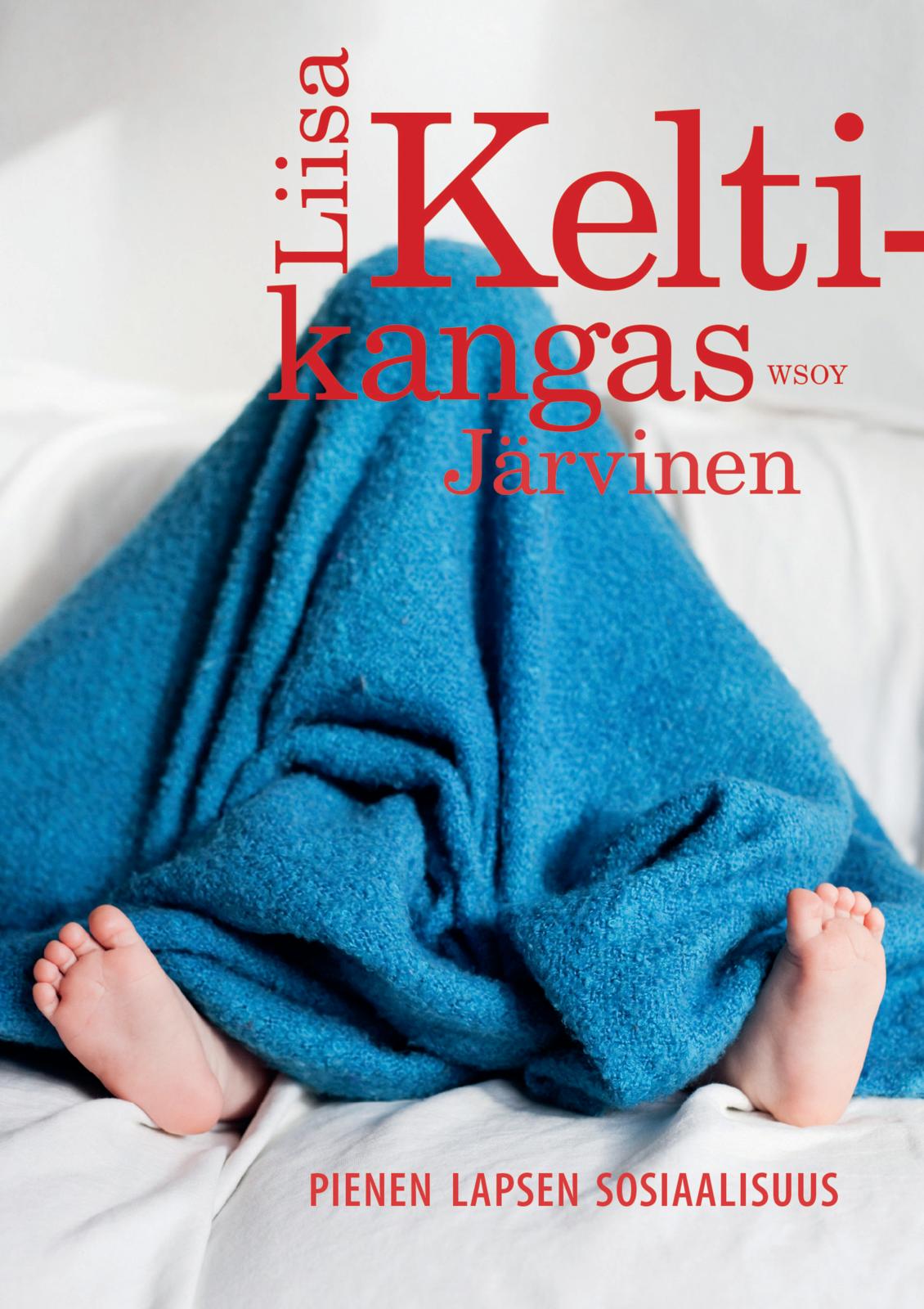 Etukansi. Liisa Keltikangas-Järvinen Pienen lapsen sosiaalisuus