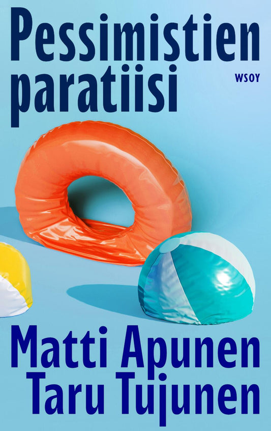 Etukansi. Matti Apunen. Taru Tujunen. Pessimistien paratiisi.