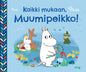 Etukansi. Tove Jansson Kaikki mukaan, Muumipeikko!