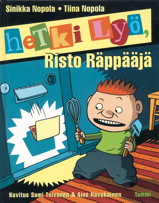 Etukansi. Sinikka Nopola. Tiina Nopola. Aino Havukainen. Sami Toivonen. Hetki lyö, Risto Räppääjä.