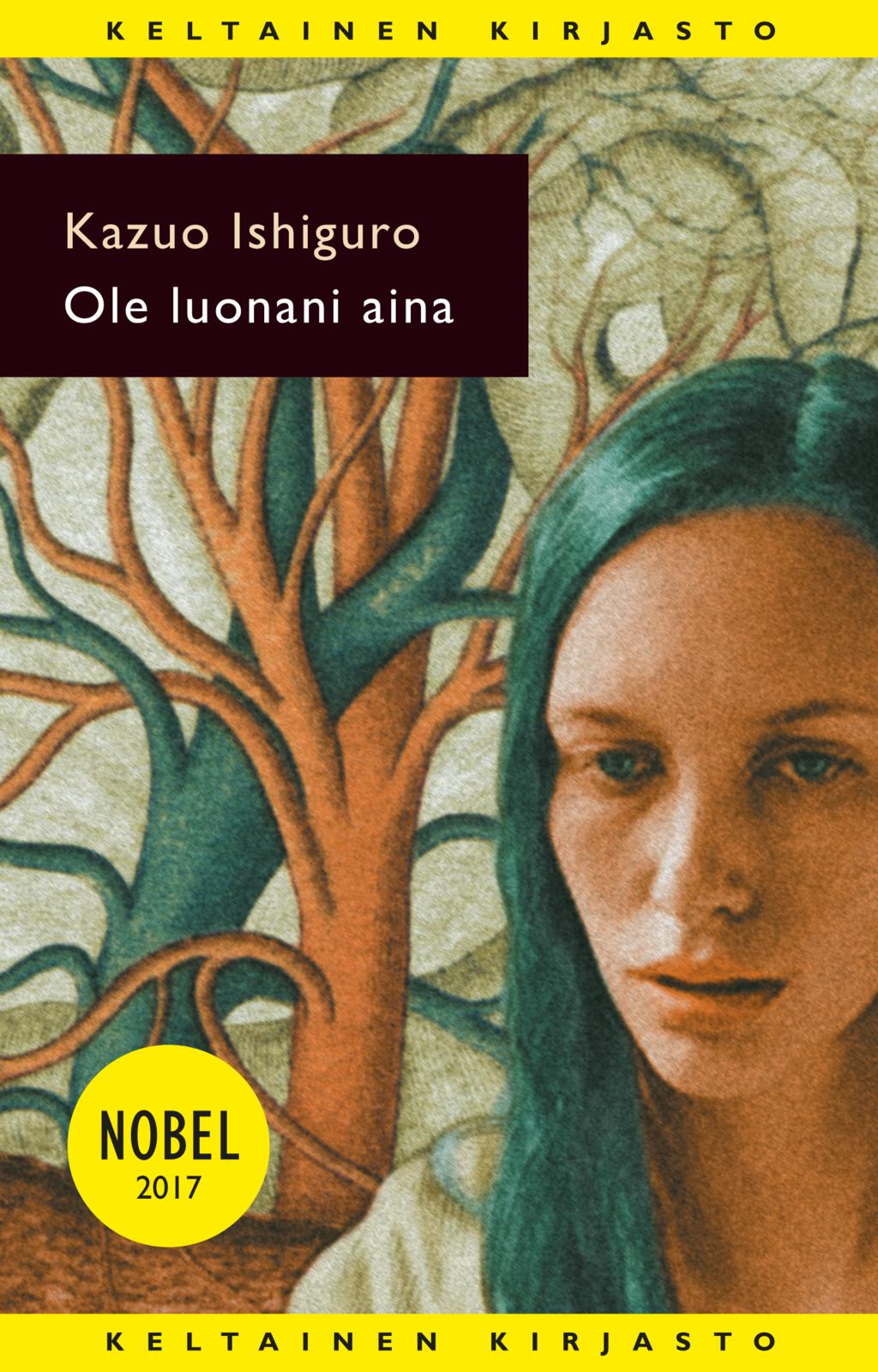 Etukansi. Kazuo Ishiguro Ole luonani aina