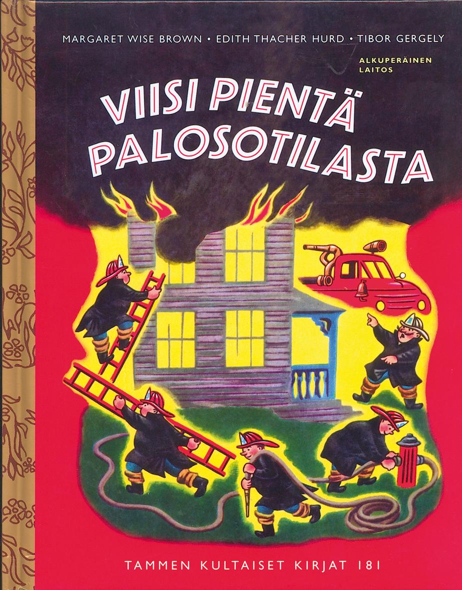 Etukansi. Margaret Wise Brown Viisi pientä palosotilasta. TKK 181
