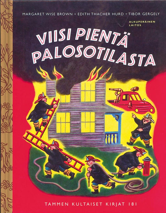 Etukansi. Margaret Wise Brown. Tibor Gergely. Edith Thacher Hurd. Viisi pientä palosotilasta. TKK 181.