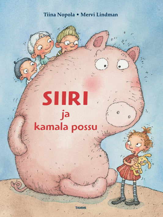 Etukansi. Tiina Nopola. Mervi Lindman. Siiri ja kamala possu.