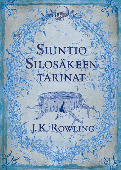 Etukansi. J. K. Rowling Siuntio Silosäkeen tarinat