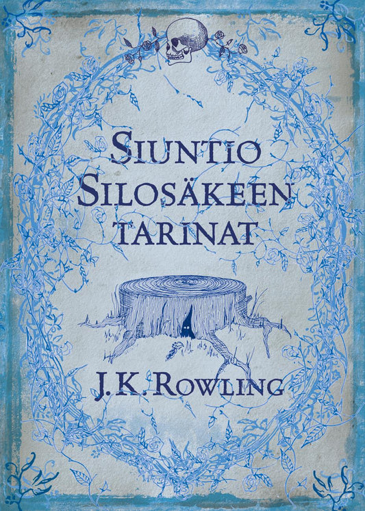 Etukansi. J. K. Rowling. Tomislav Tomic. Siuntio Silosäkeen tarinat.