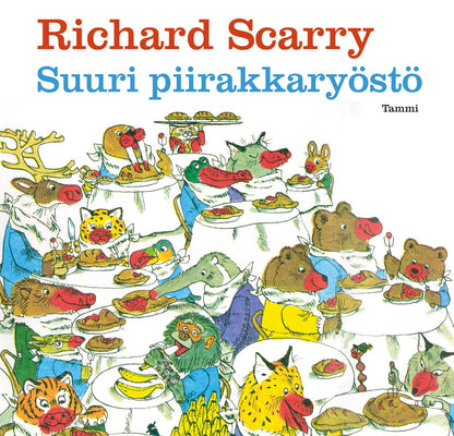 Etukansi. Richard Scarry Suuri piirakkaryöstö