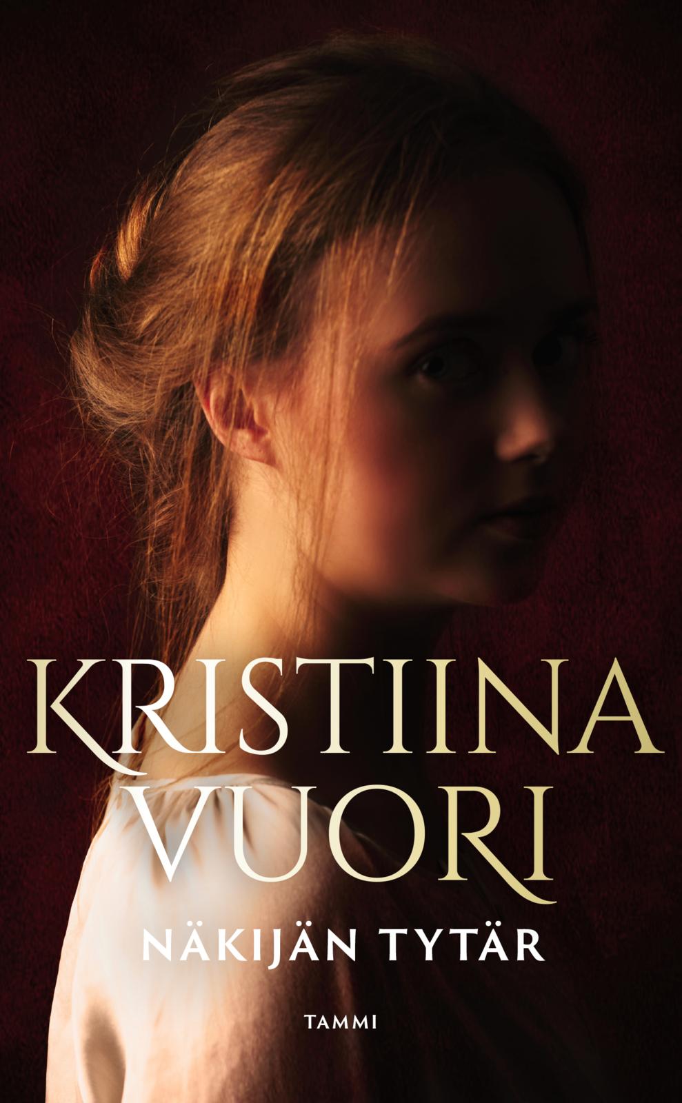 Etukansi. Kristiina Vuori. Näkijän tytär