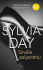 Etukansi. Sylvia Day Sinulle paljastettu