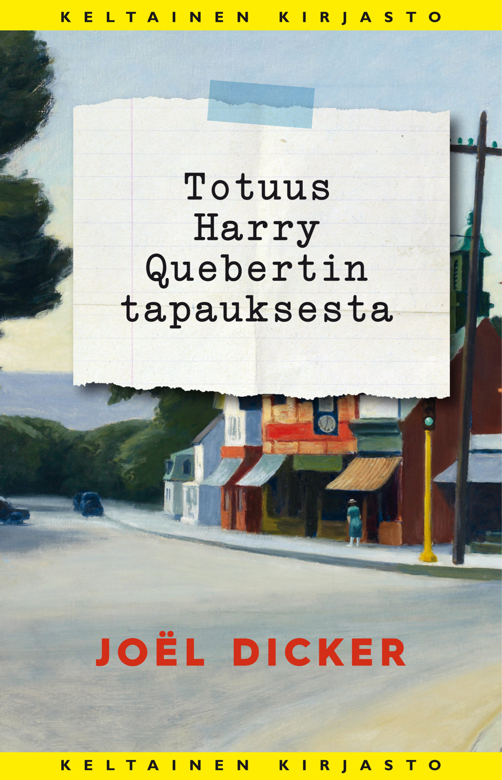 Etukansi. Joël Dicker. Totuus Harry Quebertin tapauksesta
