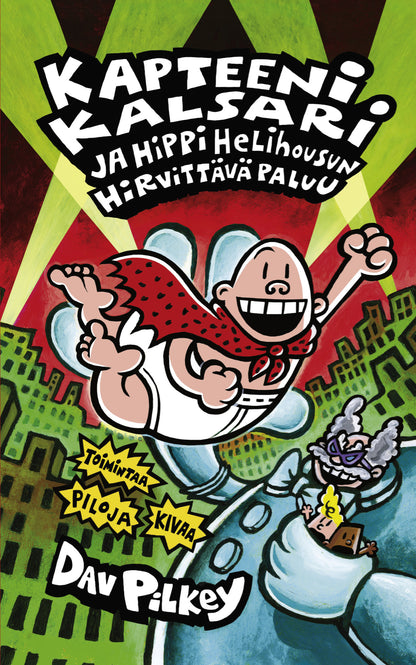 Etukansi. Dav Pilkey. Kapteeni Kalsari ja Hippi Helihousun hirvittävä paluu
