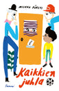 Etukansi. Miikka Pörsti Kaikkien juhla