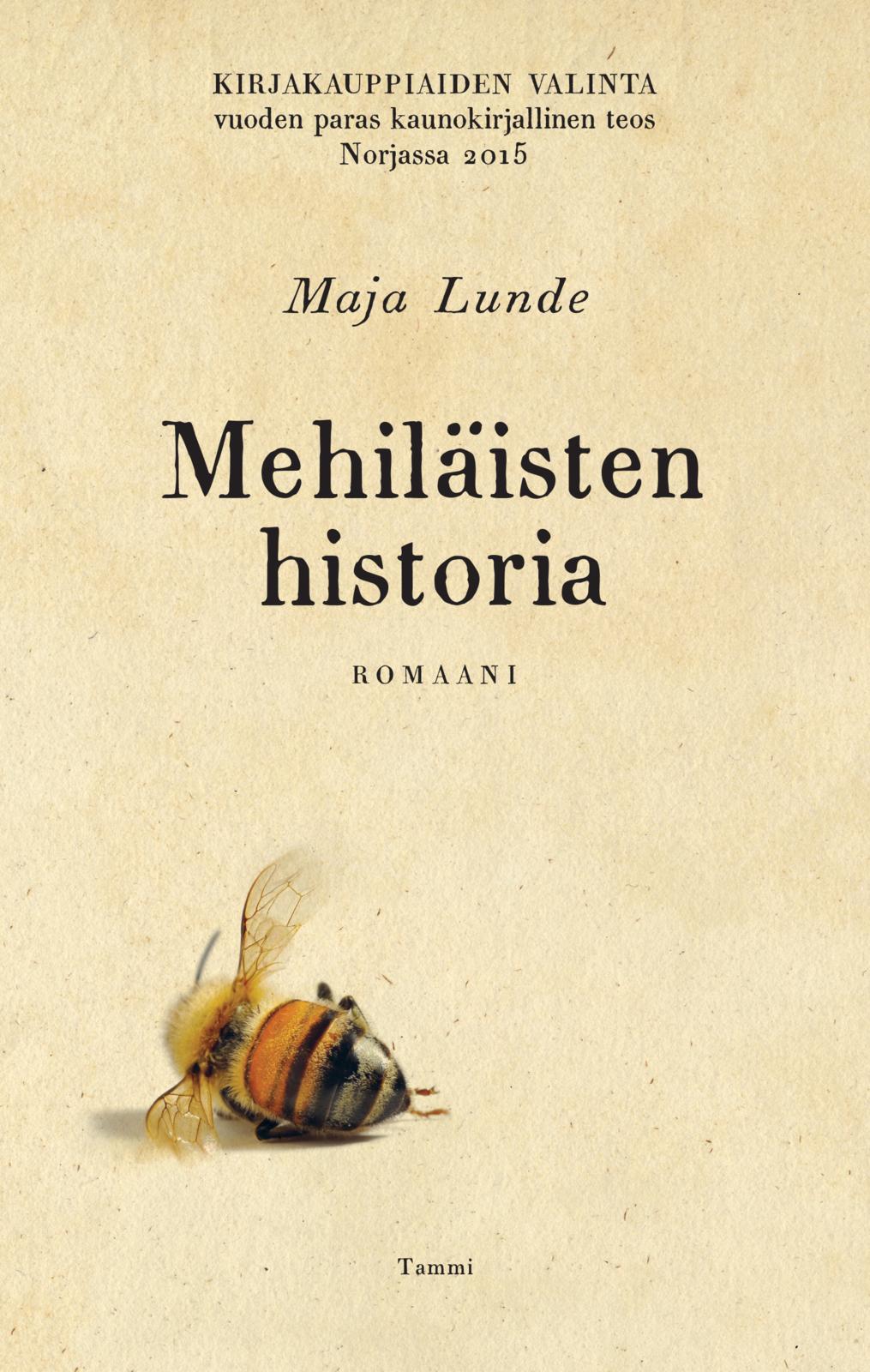 Etukansi. Maja Lunde. Mehiläisten historia