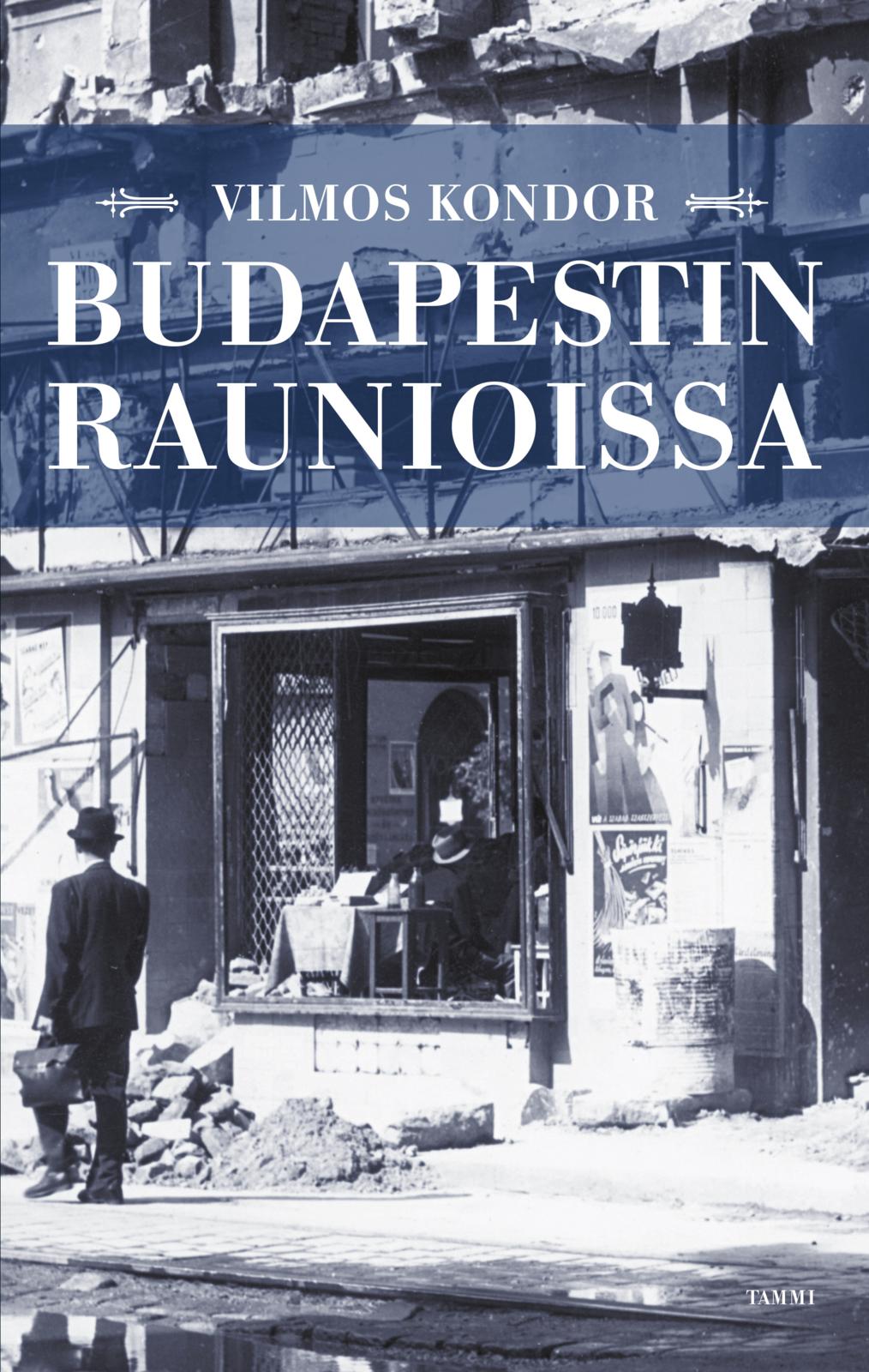 Etukansi. Vilmos Kondor Budapestin raunioissa
