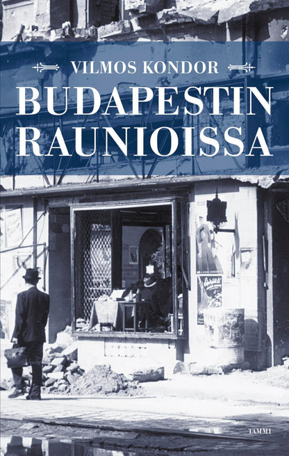 Etukansi. Vilmos Kondor. Budapestin raunioissa