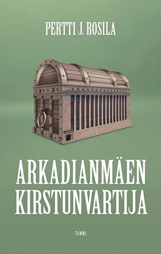 Etukansi. Pertti J. Rosila. Arkadianmäen kirstunvartija.