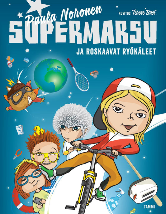 Etukansi. Paula Noronen. Terese Bast. Supermarsu ja roskaavat ryökäleet.