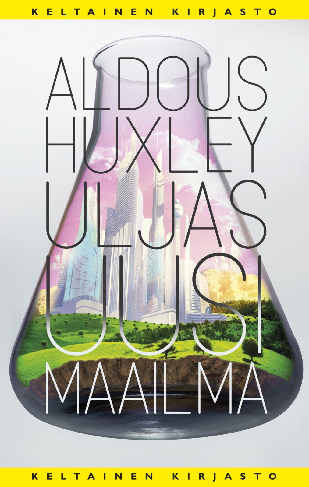 Etukansi. Aldous Huxley Uljas uusi maailma