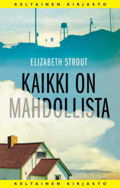 Etukansi. Elizabeth Strout Kaikki on mahdollista